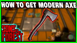 How To Get Modern Axe In Sons Of The Forest [upl. by Aseela476]