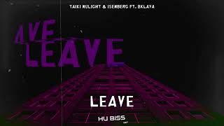 Taiki Nulight amp Isenberg ft Bklava  Leave HU Biss Edit [upl. by Llenrag]