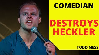 Comedian Destroys Hecklers Crowd Goes Crazy  Todd Ness  Stand Up Comedy [upl. by Hayton]