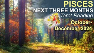 PISCES NEXT THREE MONTHS quotYOURE GETTING YOUR WISHquot Tarot Reading October to December 2024 tarot [upl. by Annavaig810]