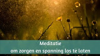 Meditatie om spanning en zorgen los te laten [upl. by Yanat777]