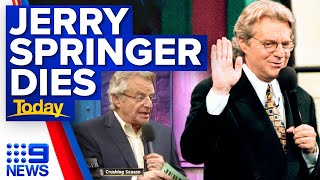 Legendary talk show host Jerry Springer dies aged 79  9 News Australia [upl. by Reerg]