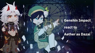 Genshin Impact react to Aether as DazaiGI x BSD [upl. by Jedidiah]