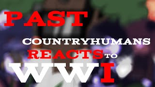 Past Countryhumans reacts to WWI Oversimplified \\ GC \\ •GFJm3lon [upl. by Lombardi]