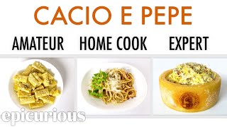 4 Levels of Cacio e Pepe Amateur to Food Scientist  Epicurious [upl. by Ssilem]