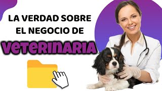 Como Poner una VETERINARIA  Negocio RENTABLE [upl. by Britteny88]