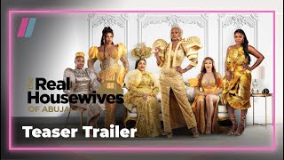 The Real Housewives of Abuja  Teaser Trailer  Showmax Originals [upl. by Selda652]