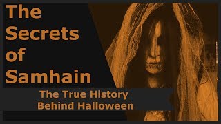 The Secrets of Samhain The True History Behind Halloween [upl. by Amir]