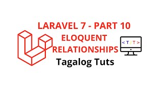 Laravel 7  Part 10  Eloquent Relationships  Tagalog Tuts [upl. by Sigfried]