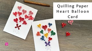 How to Make a Quilling Paper Heart Balloon Card  Valentines Day Paper Crafts  Quilling Beginners [upl. by Suiratnod]