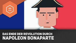 Das Ende der Revolution durch Napoleon Bonaparte  Die Französische Revolution [upl. by Lamrej]