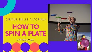 How to Spin a Plate Circus Skills Tutorial with Stevie Vegas [upl. by Atteuqaj]