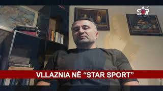 VLLAZNIA NË “STAR SPORT” [upl. by Ynnad28]