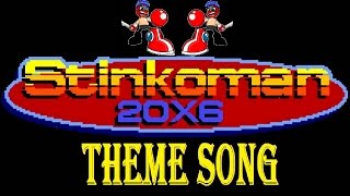 The Stinkoman 20X6 Theme Song [upl. by Bancroft260]