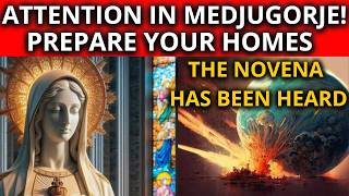 ATTENTION IN MEDJUGORJE THE NOVENA HAS BEEN HEARD AND THIS WILL HAPPEN  PREPARE YOUR LIVES [upl. by Wyatt]