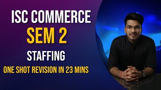 ISC Commerce Semester 2  Staffing  One Shot Marathon Revision  As per the reduced syllabus [upl. by Iene]