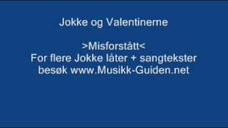 Misforstått  Jokke og Valentinerne [upl. by Onaimad]