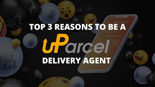 Top 3 Reasons To Be a uParcel Delivery Agent [upl. by Rezeile209]