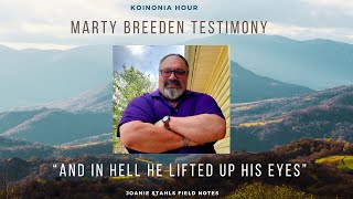 Koinonia Hour  Marty Breeden Testimony  quotAnd In Hell He Lifted Up His Eyesquot [upl. by Gnort198]