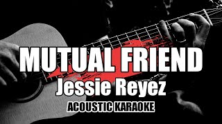 Mutual Friend  Jessie Reyes  Karaoke with Lyrics [upl. by Marek]