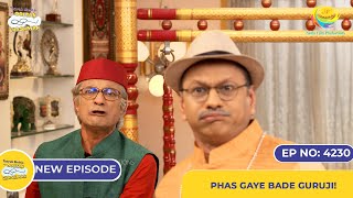 NEW Ep 4230 Phas Gaye Bade Guruji  Taarak Mehta Ka Ooltah Chashmah  तारक मेहता [upl. by Phippen]