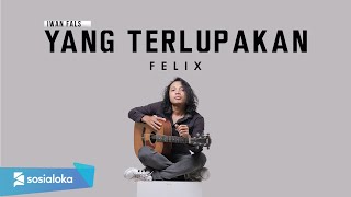 FELIX  YANG TERLUPAKAN OFFICIAL MUSIC VIDEO [upl. by Seraphim]