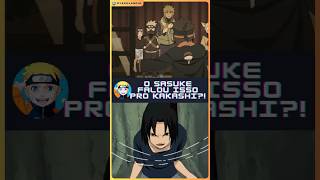 O Sasuke falou isso pro Kakashi  🤣😅 [upl. by Zuliram]