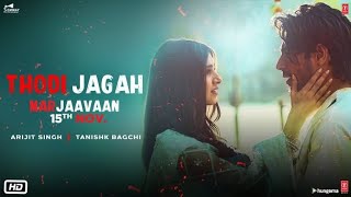 Thodi Jagah De De Mujhe Full Video Song  Marjaavaan  Arjit Singh Siddhart Malhotra Tara S [upl. by Jowett713]