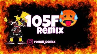 105F remix 🤪🔥 Yohan remix [upl. by Nerhtak891]