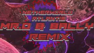 Netherworld Atlantis  MrO amp Bally  Remix Makina [upl. by Akcebar]