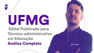 Concurso UFMG Edital Publicado para Técnicoadministrativo em Educação  Análise Completa [upl. by Bunker355]