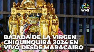 Bajada de la Virgen Chiquinquirá 2024  En Vivo desde Maracaibo  26Oct [upl. by Lorrac428]