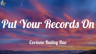 Corinne Bailey Rae  Put Your Records On Lyrics [upl. by Miun28]