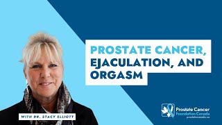 Prostate Cancer Ejaculation and Orgasm [upl. by Yadahs]