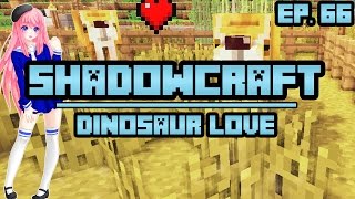 Dinosaur Love  ShadowCraft  Ep 66 [upl. by Llener]