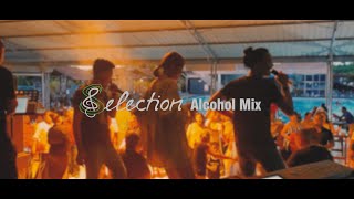 Selection Live  Alcohol Mix [upl. by Fidole]