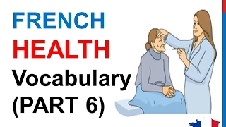 French Lesson 256  HEALTH Illness Medical French Vocabulary Expressions PART 6 At the doctor [upl. by Sherburn977]