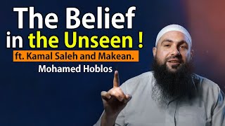 The Belief in the Unseen  ft Kamal Saleh and Makean Mohamed Hoblos [upl. by Ayomat]