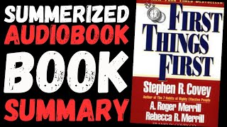 First Things First Book Summary  Audiobook by Stephen R Covey  📅📚 [upl. by Salena]