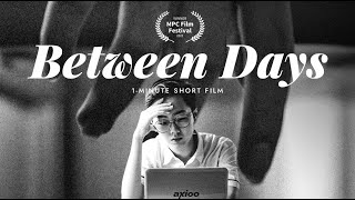 Between Days 2021  1Minute Short Film  1st Winner MPC Film Festival [upl. by Reeba]