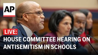 LIVE House Committee hearing on antisemitism in schools [upl. by Hanan]