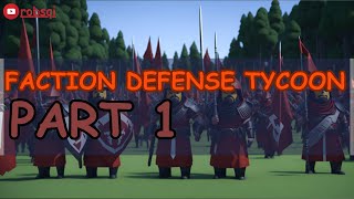 Faction Defense Tycoon Part 1 [upl. by Nalad]