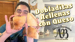 DOBLADITAS RELLENAS CON QUESO UN PAN CHILENO REALMENTE DELICIOSO  ALVARO BARRIENTOS [upl. by Rutledge]