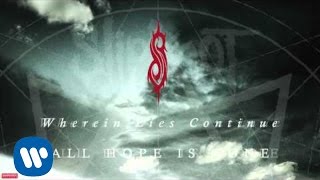 Slipknot  Wherein Lies Continue Audio [upl. by Inatirb]