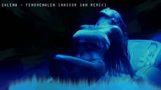 GALENA  FENOMENALEN NASCOR SAN REMIX TRAP  ELECTRONIC [upl. by Assil449]