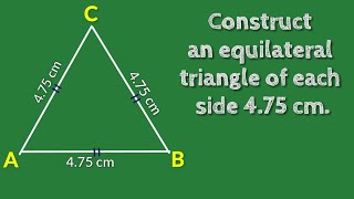 Construct an equilateral △ having length of each side 475 cm SHSIRCLASSES [upl. by Aner357]