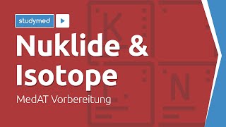 Nuklide und Isotope  MedAT Vorbereitung [upl. by Drofkcor]