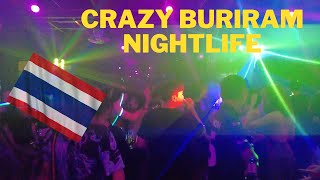 Buriram Nightlife First impressions So Much Crazier Then Expected [upl. by Tratner]