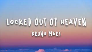 Locked Out Of Heaven  Bruno Mars Lyrics [upl. by Baram]