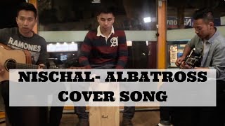 Nischal  Albatross cover [upl. by Jarek79]